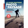 Le Guide pratique de la photo de paysage 