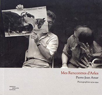 Mes Rencontres d'Arles : Photographies 1974-1994