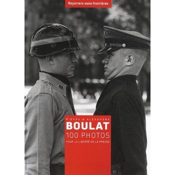 Pierre & Alexandra Boulat : 100 photos pour la liberté de la presse